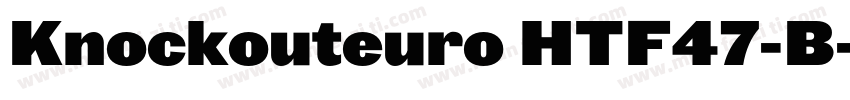 Knockouteuro HTF47-B字体转换